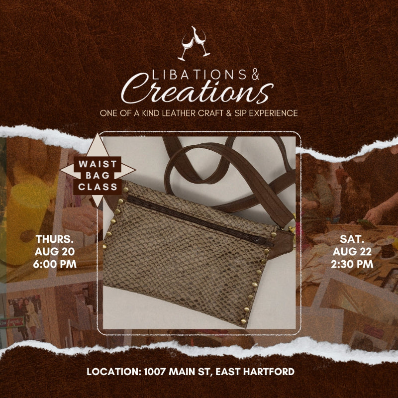 Promotional flyer for 'Libations & Creations' featuring a woven brown waist bag with gold studs as the central product. The flyer includes event details for 'Waist Bag Class' on Thursday, August 20 at 6:00 PM and a class on Saturday, August 22 at 2:30 PM, at the location 1007 Main St, East Hartford.